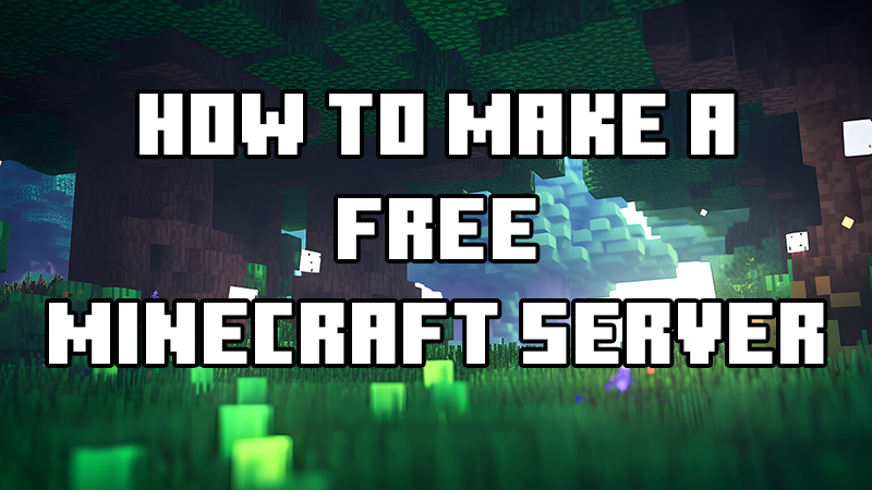 How to Make a Free Minecraft Server