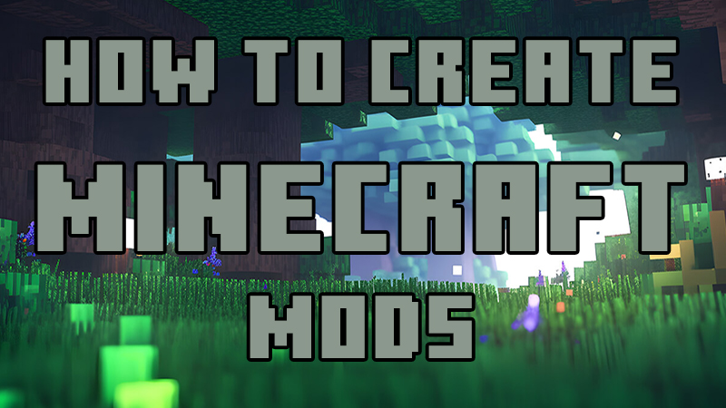 How to create minecraft mods